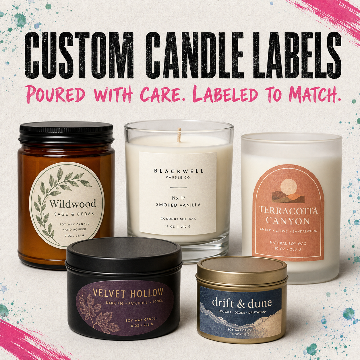 Five custom soy wax candles in different glass and metal containers are displayed against a textured off-white background with paint splatters. Above the products, bold text reads 'CUSTOM CANDLE LABELS' and 'POURED WITH CARE.