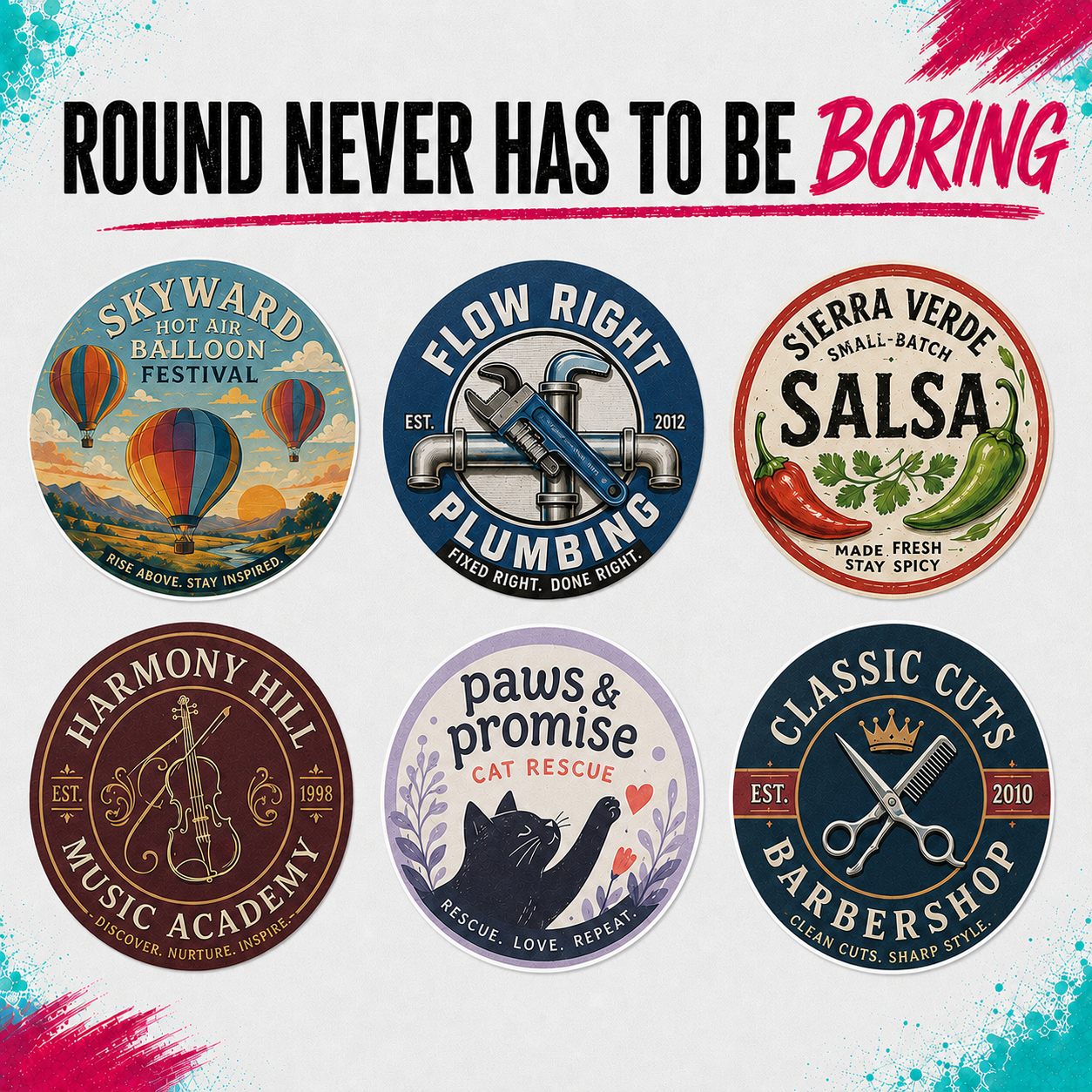 A graphic design featuring six circular novelty stickers or labels arranged in a 2x3 grid below the text 'ROUND NEVER HAS TO BE BORING' on a white background with paint splatter accents in the corners.