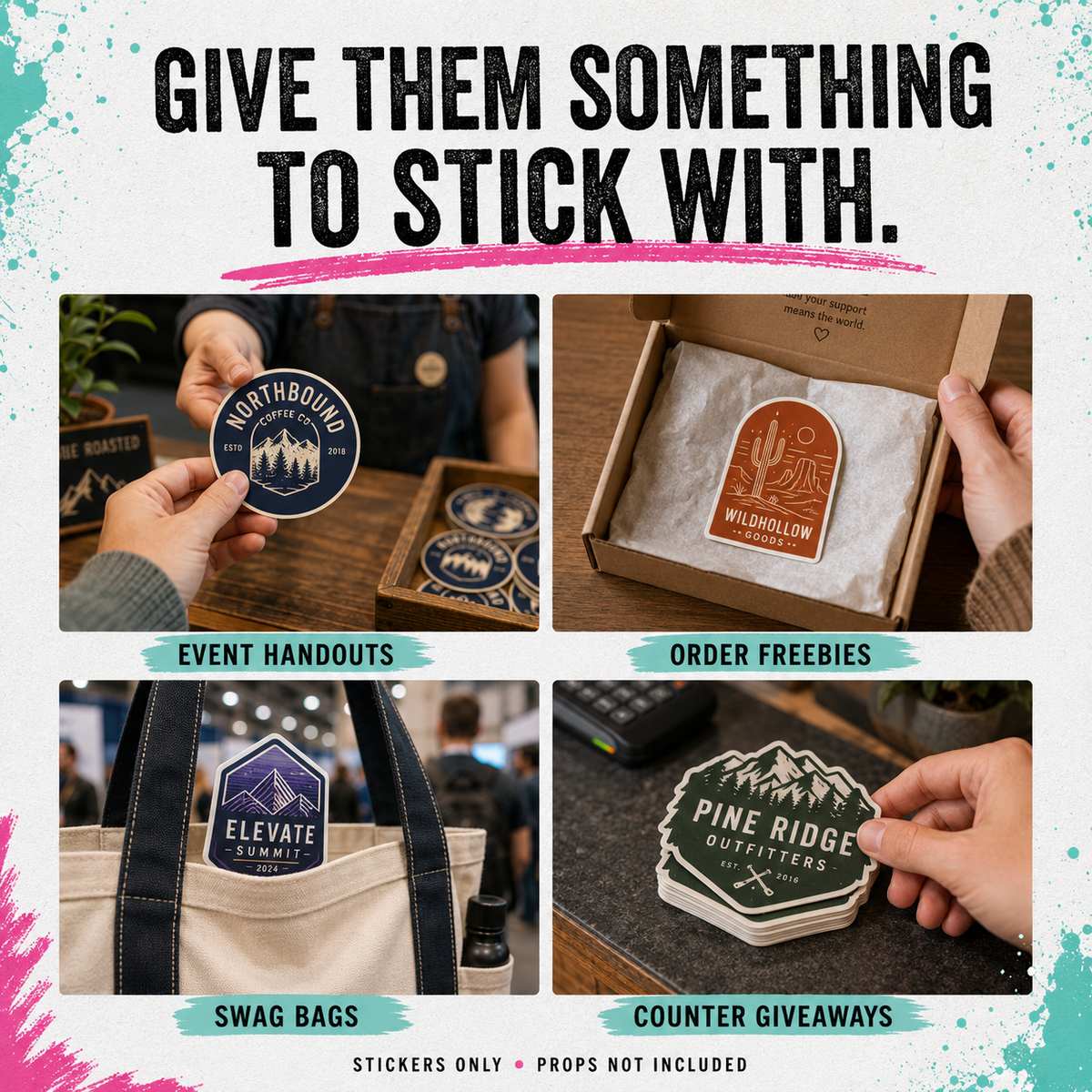 Promotional collage for branded stickers used as gift incentives. Large text at top reads 'GIVE THEM SOMETHING TO STICK WITH.