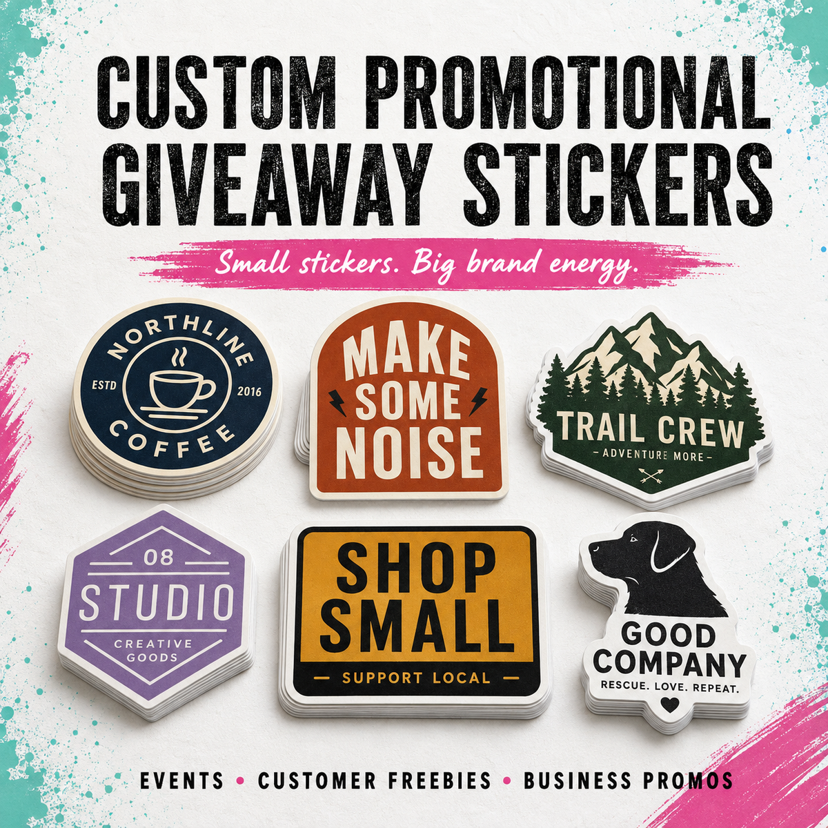 Custom promotional giveaway stickers displayed on a white background with a light teal and pink paint-splatter design. The text at the top reads 'CUSTOM PROMOTIONAL GIVEAWAY STICKERS' with the tagline 'Small stickers.