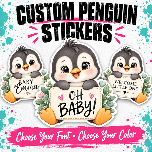 Custom penguin stickers shown on a white background with colorful paint splatters. The center sticker features a cute cartoon penguin holding a sign that says 'OH BABY!' with hearts, flanked by two smaller custom penguin stickers reading 'Baby Emma' and 'Welcome Little One'.