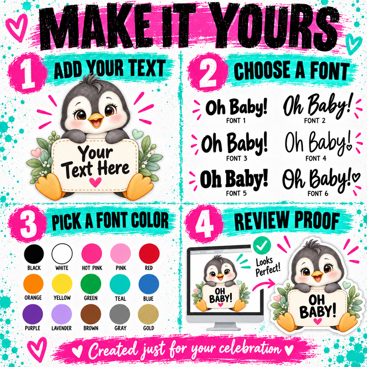 A digital graphic template showing a cute cartoon penguin holding a sign that says 'Your Text Here' with four numbered steps: add text, choose a font, pick a font color, and review proof. The design uses bright pink, teal, black, white, and orange, with the headline 'MAKE IT YOURS' at the top.