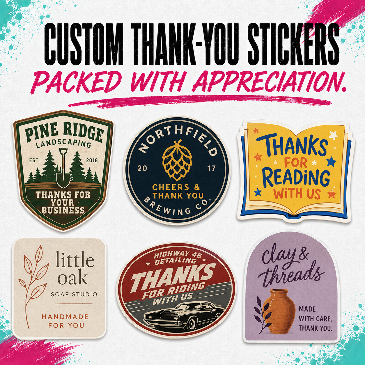 Six customizable thank-you stickers displayed on a white background with colorful paint splashes and the headline 'CUSTOM THANK-YOU STICKERS PACKED WITH APPRECIATION.' The stickers feature different designs and text examples including 'Pine Ridge Landscaping,' 'Northfield Brewing Co.