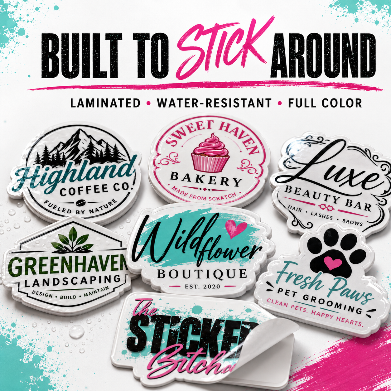 A set of custom die-cut stickers displayed on a white background with a colorful graphic header that reads 'BUILT TO STICK AROUND' and features text examples like Highland Coffee Co., Sweet Haven Bakery, and Fresh Paws Pet Grooming.